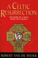A Celtic Resurrection: The Diary of a Split from the Church cover