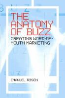 The Anatomy of Buzz: Creating Word-Of-Mouth Marketing cover