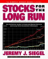 Stocks for the Long Run: The Definitive Guide to Financial Market Returns and Long-Term Investment Strategies cover