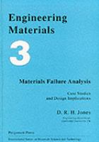 Engineering Materials 3: Materials Failure Analysis: Case Studies and Design Implications cover