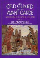 The Old Guard and the Avant-Garde Modernism in Chicago, 1910-1940 cover
