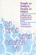 People As Subject, People As Object Selfhood and Peoplehood in Contemporary Israel cover