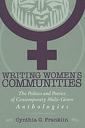 Writing Women's Communities The Politics and Poetics of Contemporary Multi-Genre Anthologies cover