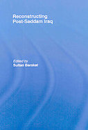 Reconstructing Post-Saddam Iraq cover