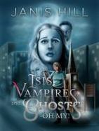 Isis, Vampires and Ghosts - Oh My cover