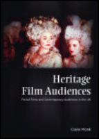 Heritage Film Audiences Period Films and Contemporary Audiences in the Uk cover
