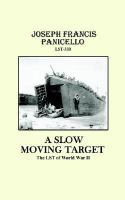 A Slow Moving Target, the Lst of World War II cover