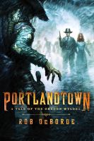 Portlandtown : A Tale of the Oregon Wyldes cover