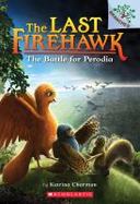 The Battle for Perodia: a Branches Book (the Last Firehawk #6) cover