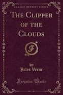 The Clipper of the Clouds (Classic Reprint) cover