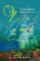 Oz, the Complete Collection, Volume 5 : The Magic of Oz; Glinda of Oz; the Royal Book of Oz cover