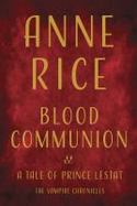 Blood Communion : A Tale of Prince Lestat cover