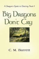 BIG DRAGONS DON't CRY - A Dragon's Guide to Destiny : Book I cover