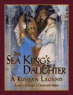 The Sea King's Daughter : A Russian Legend cover