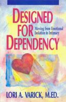 Designed for Dependency: Moving from Emotional Isolation to Intimacy cover
