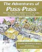 Adventures of Puss-Puss : Puss Puss and the Curly Tailed Gnomes, the Echo, the Snow Bunny, and the Quarry Ball cover