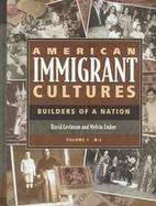 American Immigrant Cultures: Builders of a Nation cover