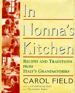 In Nonna's Kitchen Recipes and Traditions from Italy's Grandmothers cover