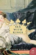Sex With Kings 500 Years of Adultery, Power, Rivalry, and Revenge cover