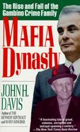 Mafia Dynasty The Rise and Fall of the Gambino Crime Family cover
