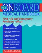 The Onboard Medical Guide: First Aid and Emergency Medicine Afloat cover