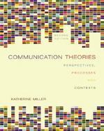 Communication Theories Perspectives, Processes, and Contexts cover