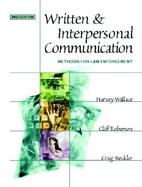 Written and Interpersonal Communication: Methods for Law Enforcement cover