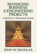 Managing Business & Engineering Projects: Concepts & Implementation cover