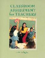 Classroom Assessment for Teachers cover