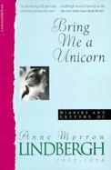 Bring Me a Unicorn Diaries and Letters of Anne Morrow Lindbergh 1922-1928 cover