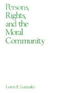 Persons, Rights, and the Moral Community cover