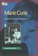 Marie Curie And the Science of Radioactivity cover