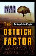 The Ostrich Factor Our Population Myopia cover