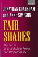 Fair Shares The Future of Shareholder Power and Responsibility cover