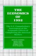 The Economics of 1992: The E.C. Commission's Assessment of the Economic Effects of Completing the Internal Market cover