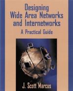 Designing Wide Area Networks and Internetworks: A Practical Guide cover