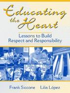 Educating the Heart Lessons to Build Respect and Responsibility cover