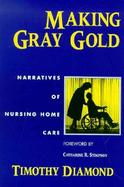 Making Gray Gold Narratives of Nursing Home Care cover