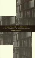 The Division of Literature Or the University in Deconstruction cover