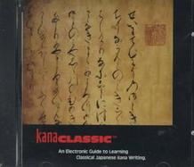 Kanaclassic An Electronic Guide to Learning Classical Japanese Kana Writing cover