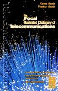 The Focal Illustrated Dictionary of Telecommunications cover