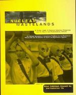 Nuclear Wastelands A Global Guide to Nuclear Weapons Production and Its Health and Environmental Effects cover