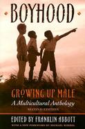 Boyhood, Growing Up Male A Multicultural Anthology cover