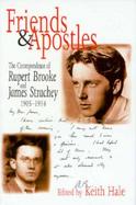 Friends and Apostles The Correspondence of Rupert Brooke and James Strachey, 1905-1914 cover