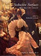 Seductive Surfaces The Art of Tissot cover