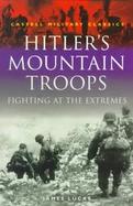Hitler's Mountain Troops: Fighting at the Extremes cover