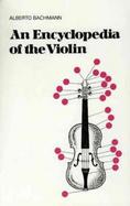 An Encyclopedia of the Violin cover