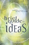 A Brief Guide to Ideas cover