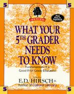 What Your 5th Grader Needs to Know Fundamentals of a Good Fifth-Grade Education cover