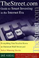 The Street.Com Guide to Smart Investing in the Internet Era: Everything You Need to Know to Outsmart Wall Street and Select Winning Stocks cover